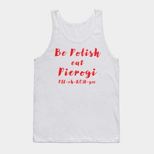 Polish pierogi pronunciation Tank Top